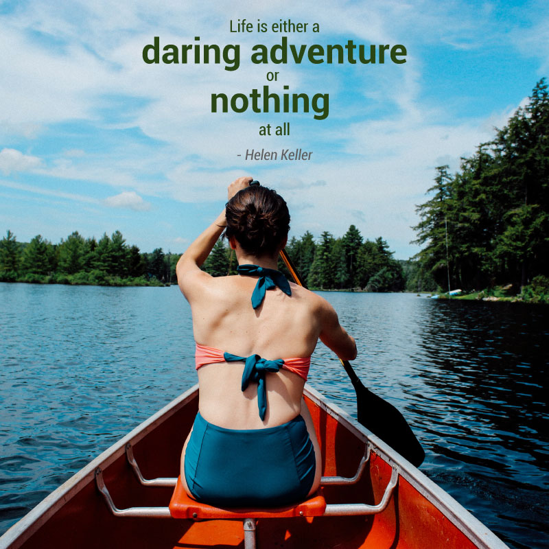 Life Is Either a Daring Adventure or Nothing at All